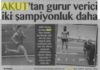 AKUT’tan Gurur Verici 2 Şampiyonluk Daha